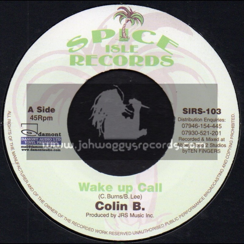 Spice Isle Records-7"-Wake Up Call / Colin B + Love Makes A Woman / Desrene