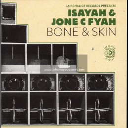 Jah Chalice Records-7"-Bone & Skin / Isayah & Jone C Fyah