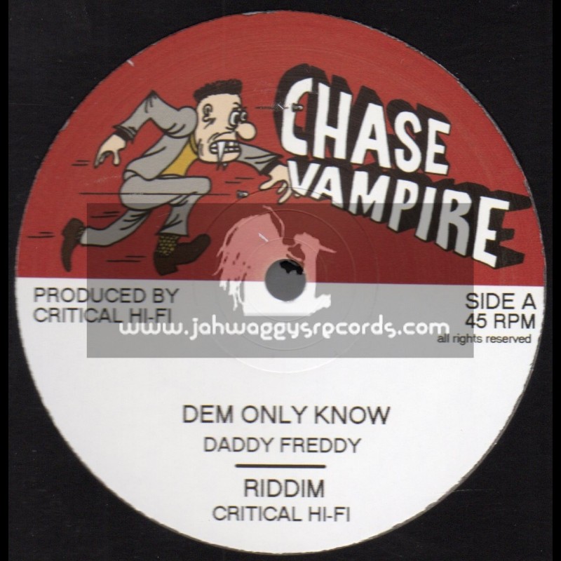 Chase Vampire-12"-Dem Only Know / Daddy Freddy + We Nah Need / Junior Roy