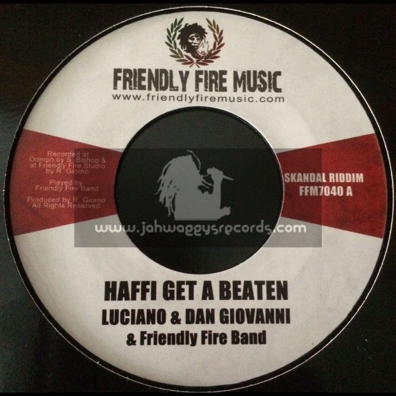 Friendly Fire Music-7"-Haffe Get A Beaten / Liciano And Dan Giovanni + Man Like Me / Myki Tuff
