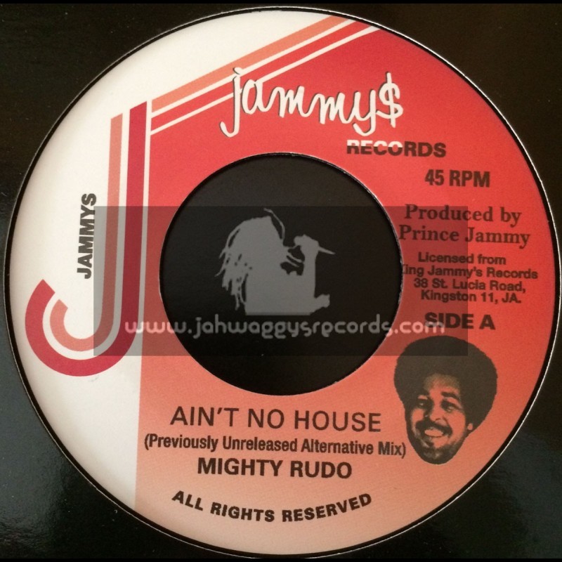 Jammy's Records-7"-Ain't No House / Mighty Rudo - Previously Unreleased Alternative Mix