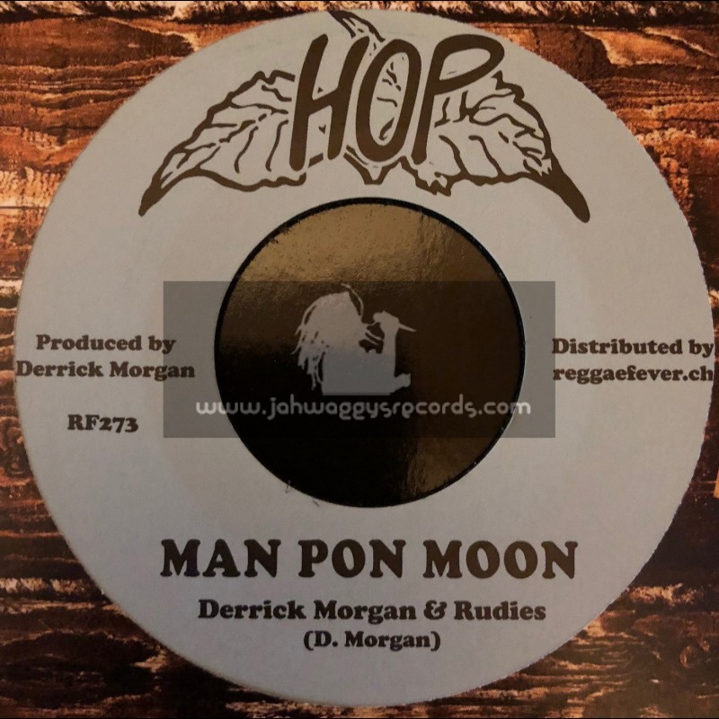 Hop-7"-Man Pon Moon / Derrick Morgan & Rudies + Copycats / The Clan