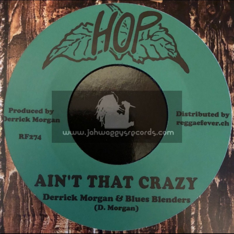 Hop-7"-Ain't That Crazy / Derrick Morgan & Blues Blenders + Give Me That Love / Nehemiah Reid