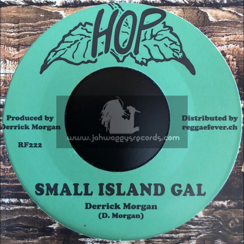 Hop-7"-Small Island Gal / Derrick Morgan + Family War / Nehemiah Reid