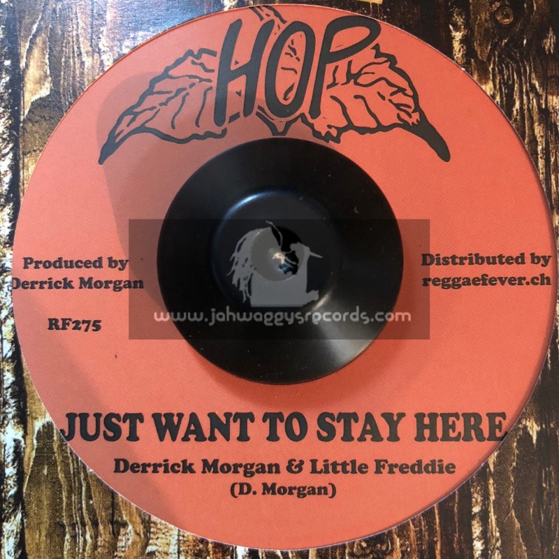 Hop-7"-Just Want To Stay Here / Derrick Morgan & Little Freddie + It's Alright / Derrick Morgan & Blues Blenders