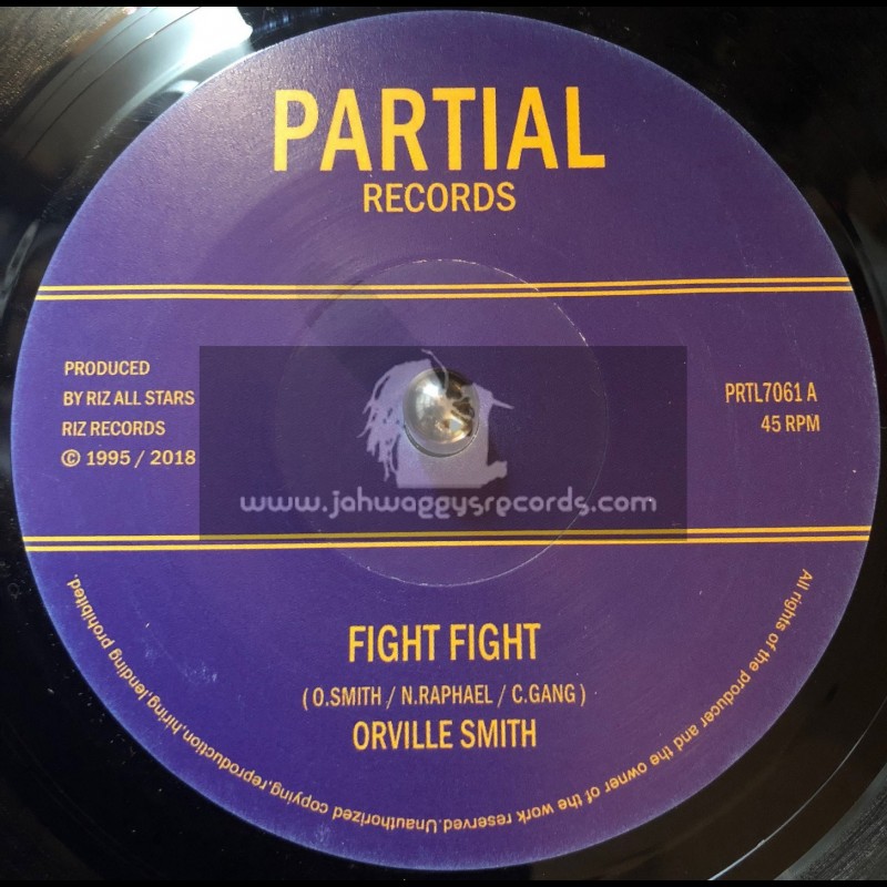 Partial Records--7"-Fight Fight / Orville Smith + Rizistance Dub / Riz All Stars﻿﻿﻿