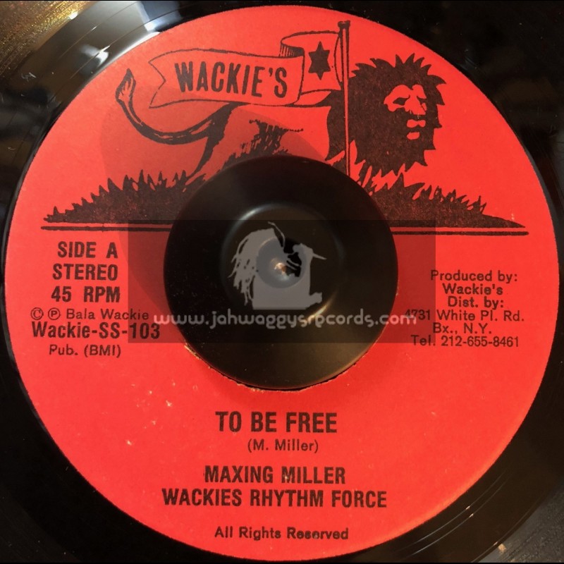 Wackies-7"-To Be Free / Maxing Miller - Wackies Rhythm Force - Original Press
