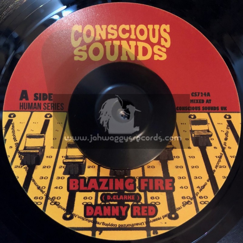 Conscious Sounds-7"-Blazing Fire / Danny Red + Human Dub I / Drumma Zinx