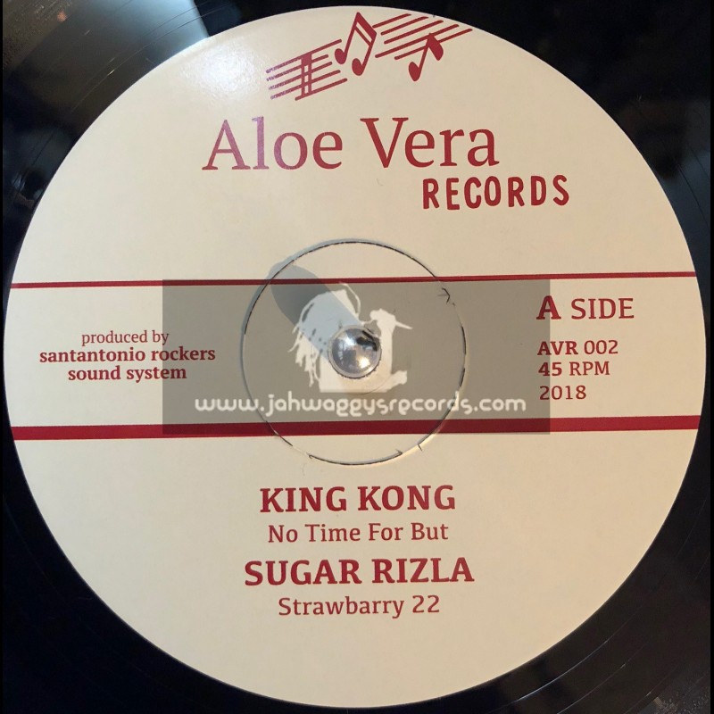 Aloe Vera Records-12"-No Time For But / King Kong + Strawberry 22 / Sugar Rizla