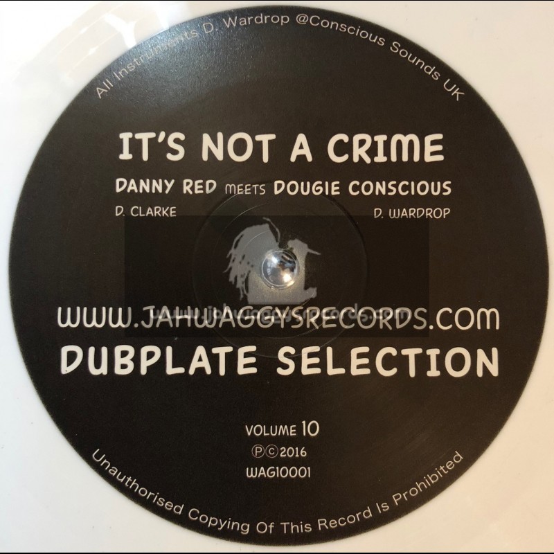 Jah Waggys Dubplate Selection Vol 10-Its Not A Crime / Danny Red Meets Dougie Conscious-Limited White Vinyl Edition