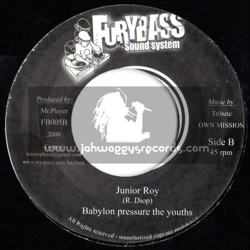 FURYBASS SOUND SYSTEM-7"-BABYLON PRESSURE THE YOUTHS/JUNIOR ROY+GIVE PRAISES/ZAREB