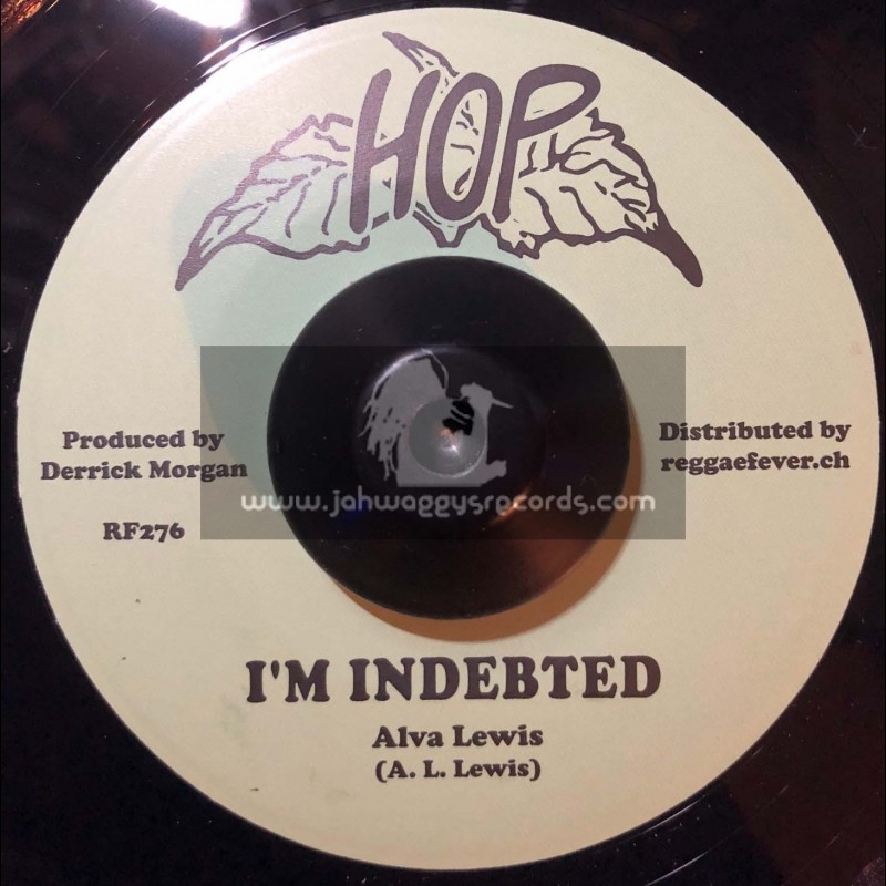 Hop-7"-I'm Indebted / Alva Lewis, Bobby Aitken & Carib Beats + Some Come Some Go / Lynn Taitt And The Jets