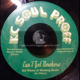KC Soul Proff-7"-Can't Get Nowhere / KC White & Wailing Souls + Styles / Junior Demus