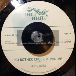 Fruits Records-7"-No Bother Chuck It Pon Me / Lloyd Parks + No Badda Dub / Inspirators