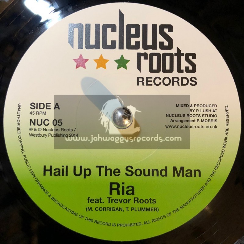 Nucleus Roots Records-7"-Hail Up The Sound Man / Ria Feat .Trevor Roots