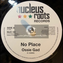 Nucleus Roots Records-7"-No Place / Ossie Gad