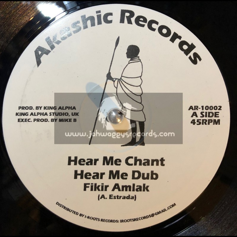 Akashic Records-10"-Hear Me Chant / Fikir Amlak - King Alpha + Ancient Man / Fikir Amlak - King Alpha