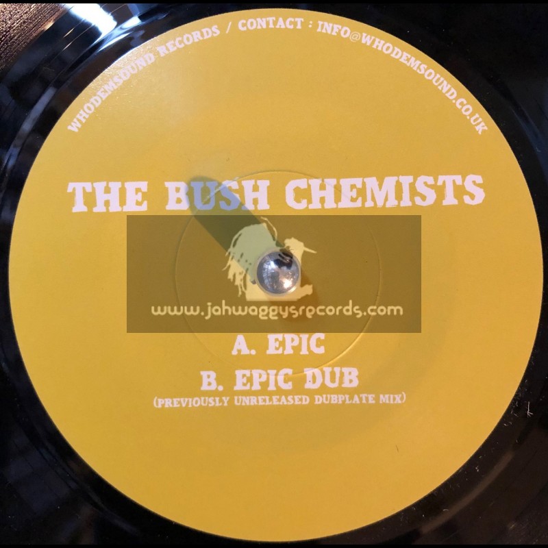 WhoDemSound Records-7"-Epic / The Bush Chemists + Epic Dub / Previously Unreleased Dubplate Mix