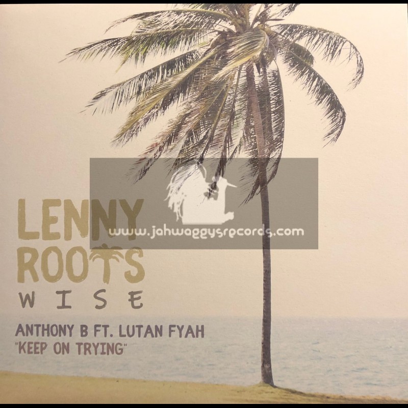 Lenny Roots Wise-117 Records-12"- Keep on Trying / Anthony B Ft. Lutan Fyah