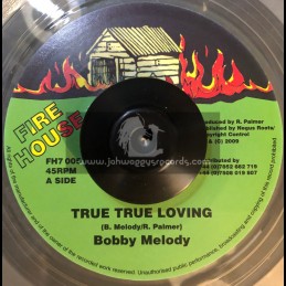FIRE HOUSE-7"-TRUE TRUE LOVING / BOBBY MELODY