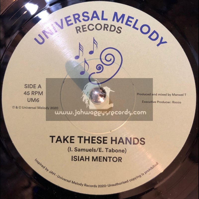 Universal Melody Records-7"-Take These Hands / Isiah Mentor + Dub Mands / Manwel T
