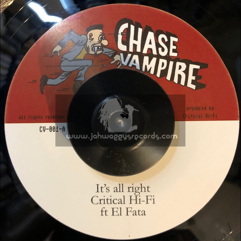 Chase Vampire-7"-Its All Right / Critical Hi Fi Feat. El Fata