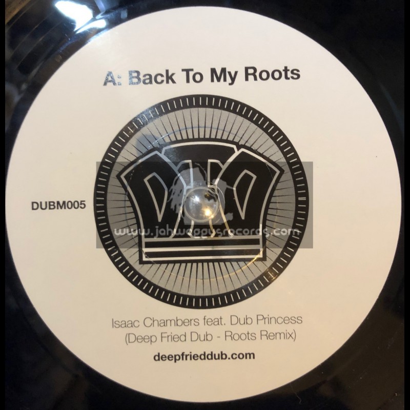 Dubmission Records-7"-Back to My Roots / Isaac Chambers & Dub Princess - Deep Fried Dub Remixes