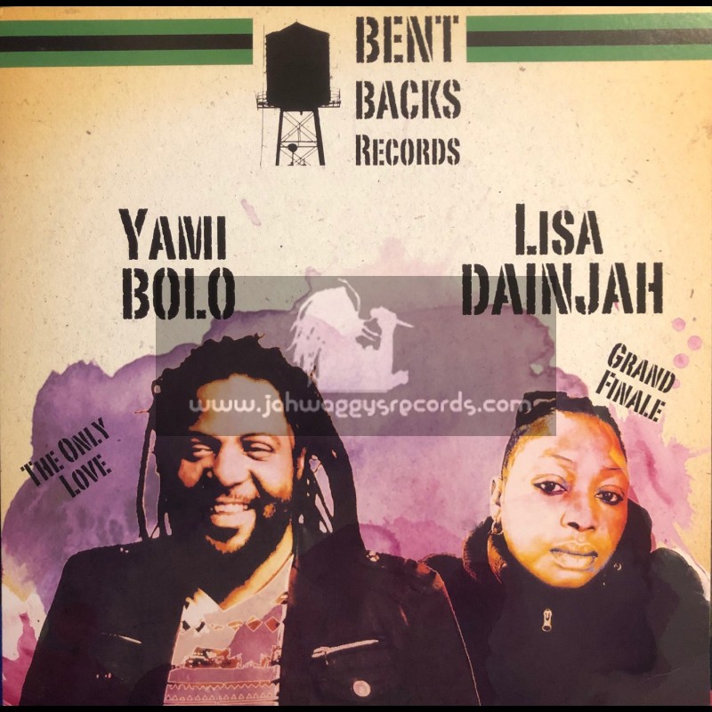 Bent Backs Records-12"-The Only Love / Yami Bolo + Grand Finale / Lisa Dainjah - Head A Go Roll EP