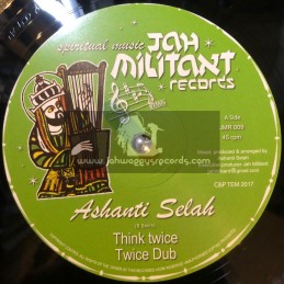 Jah Militant Records-12"-Think Twice / Ashanti Selah + Majestic Livity / Ashanti Selah And Don Fe