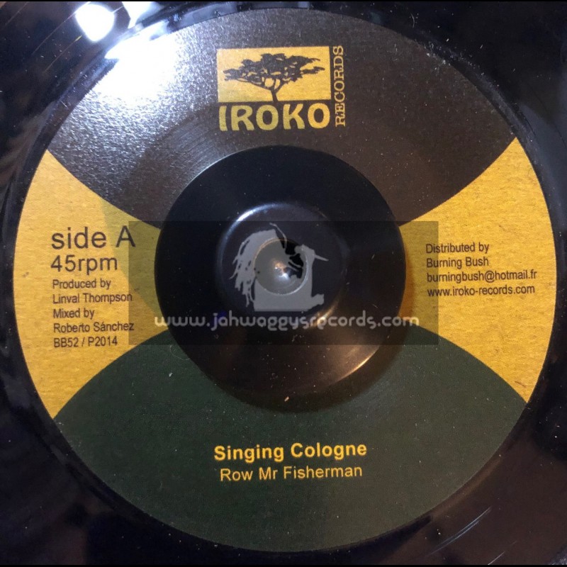 Iroko Records-7"-Row Mr Fisherman / Singing Cologne