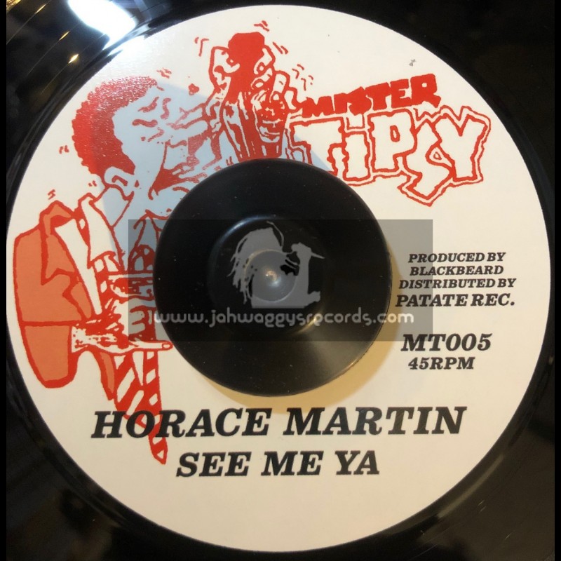 Mister Tipsy-7"-See Me Yah / Horace Martin