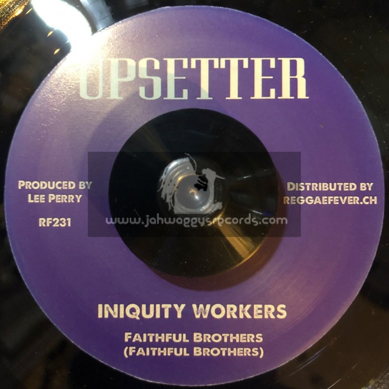 Upsetter -7"- Iniquity Worker / Faithful Workers + Iniquity Version 2 / Righteous Upsetters