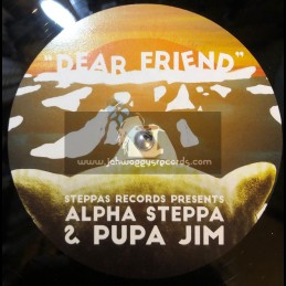 Steppas Records-12"-Dear Friend / Alpha Steppa & Pupajim (Stand High Patrol)