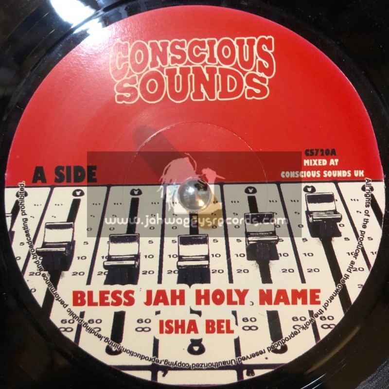 Conscious Sounds-7"-Bless Jah Holy Name / Isha Bel