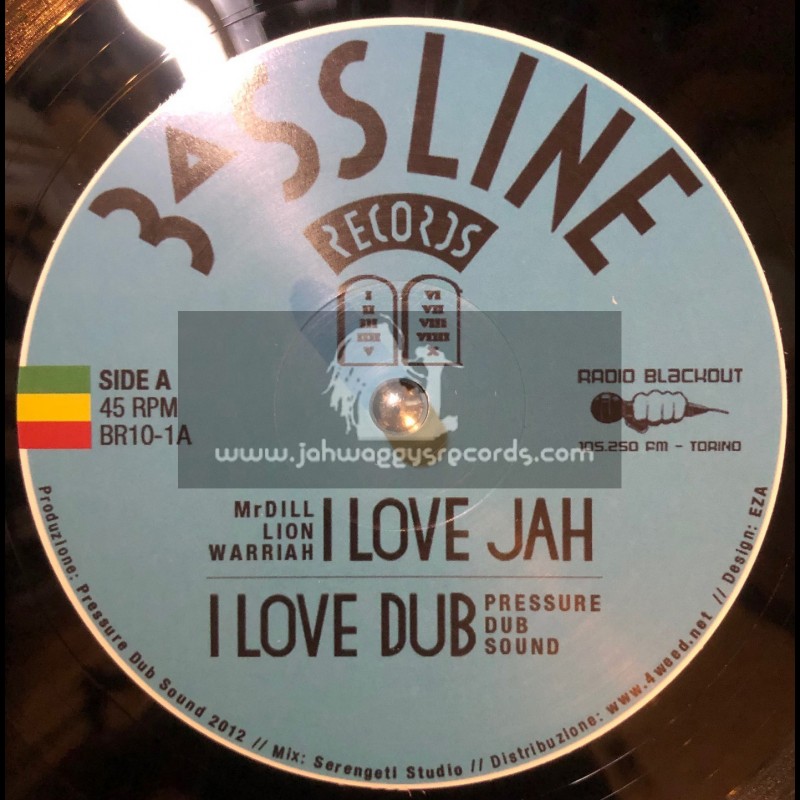 Bassline Records-10"-I Love Jah + Babilonia / Mr Dill Lion Warriah - Pressure Dub Sound