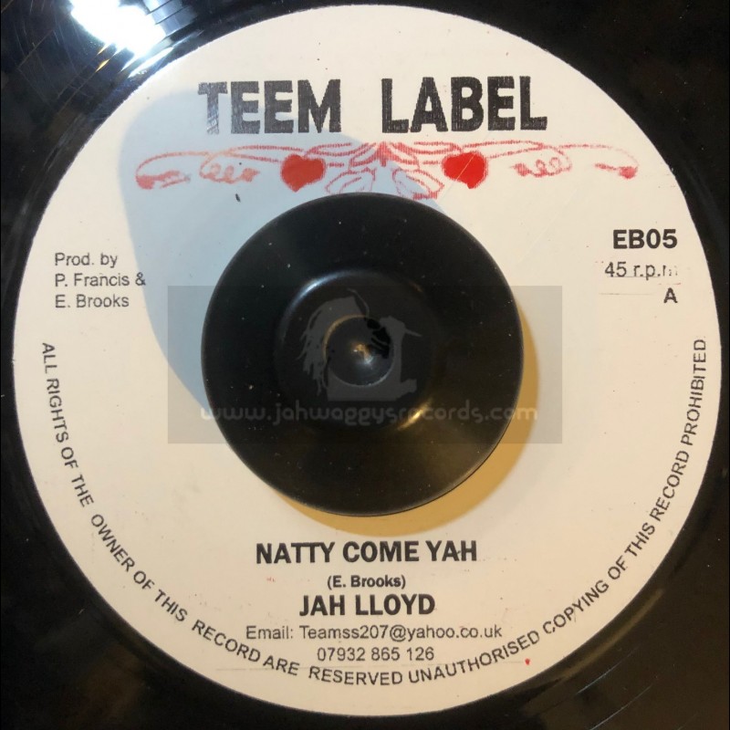 Teem Label-7"-Natty Come Yah / Jah Lloyd + I Wanna Love You / Bingy Bunny & Pat Francis