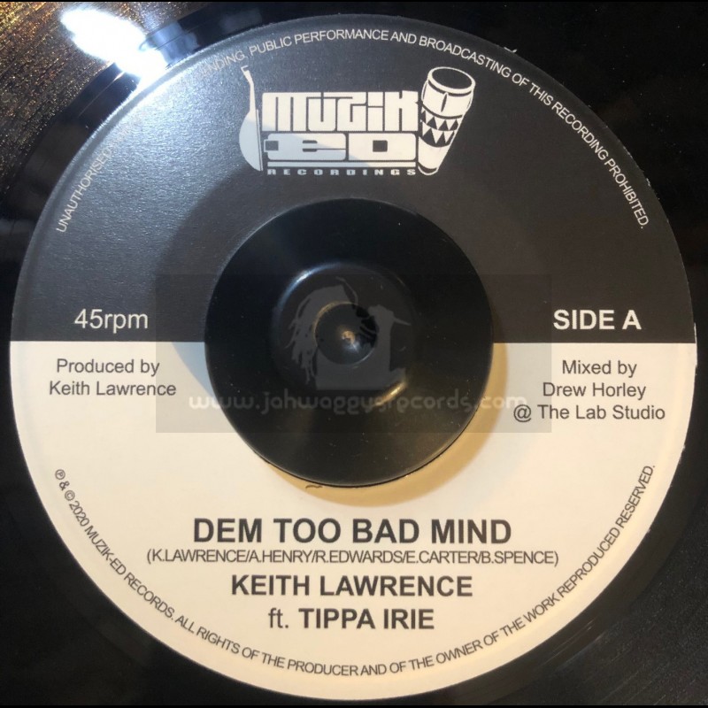 Muzik Ed-7"-Dem Too Bad Mind / Tippa Irie + Lion From Brixton Riddim / Keith Lawrence & Drew Horley