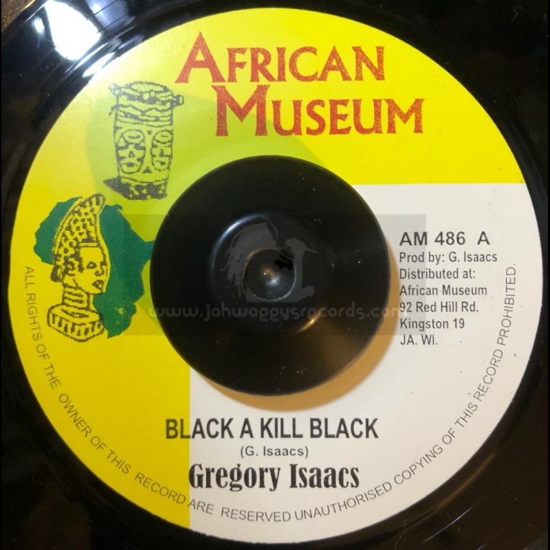AFRICAN MUSEUM-7"-BLACK A KILL BLACK / GREGORY ISAACS