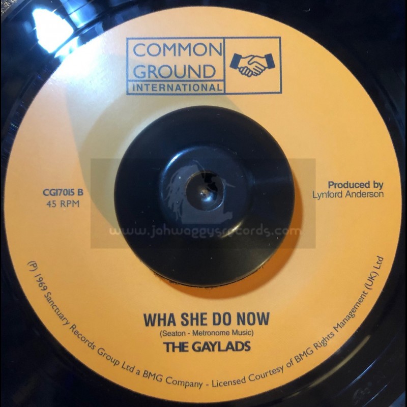 Common Ground International-7"-You Had Your Chance / The Gaylads ‎+ Wha She Do Now / The Gaylads