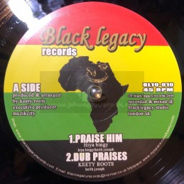 Black Legacy Records-10"-Praise Him / Hiya Bingy + Psalms 95 / Keety Roots