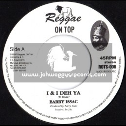 Reggae On Top-7"-I & I Deh Ya / Barry Issac (1997)