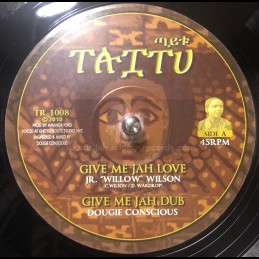 Taitu-10"-Give Me Jah Love...