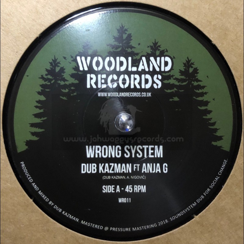 Woodland Records-7"-Wrong System / Dub Kazman - Anja G