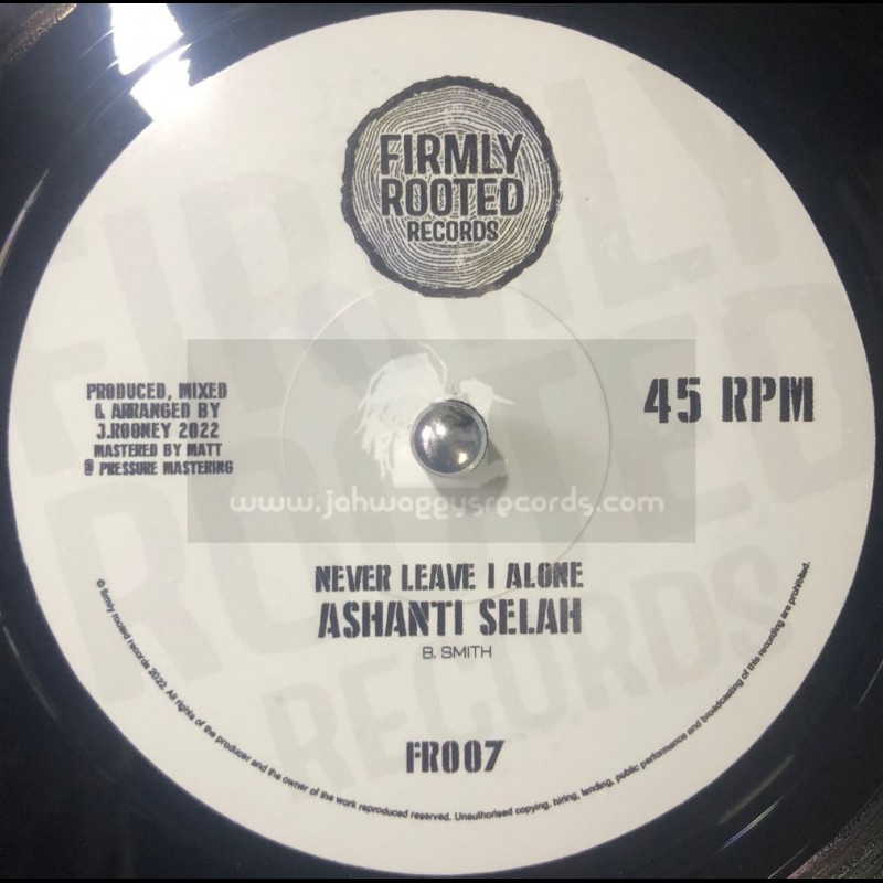 Firmly Rooted Records-7"-Never Leave I Alone / Ashanti Selah