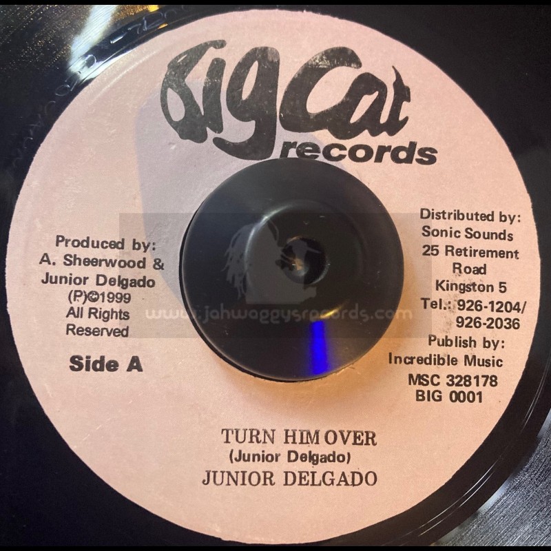Big Cat-7"-Turn Him Over / Junior Delgado