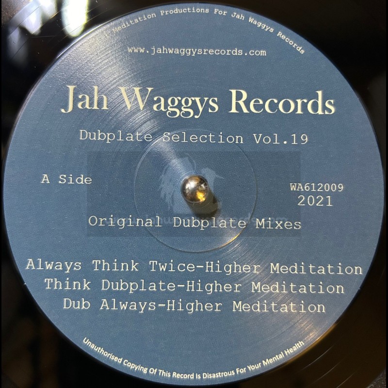 Jah Waggys Dubplate Selection Vol.19-12"-Always Think Twice / Higher Meditation + The Last Will Be First / Higher Meditation