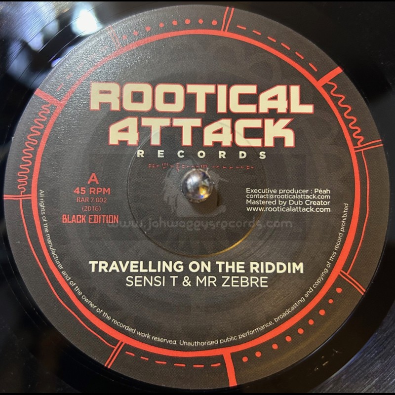 Rootical Attack Records-7"-Travelling On The Riddim / Sensi T And Mr Zebre