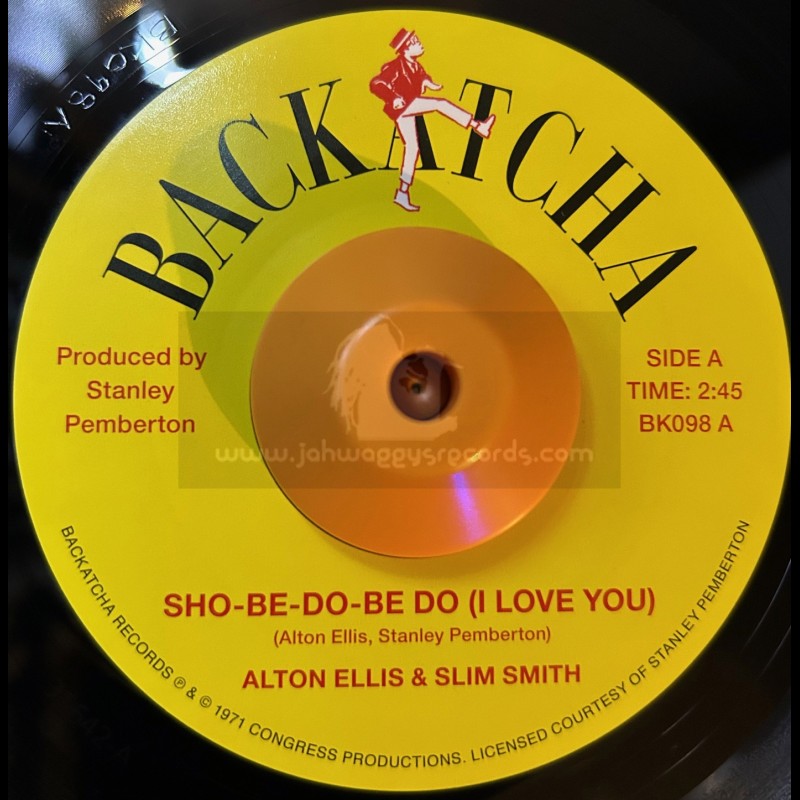 Backatcha-7"-Sho-Be-Do-Be Do (I Love You) / Alton Ellis And Slim Smith + Be True / Alton Ellis