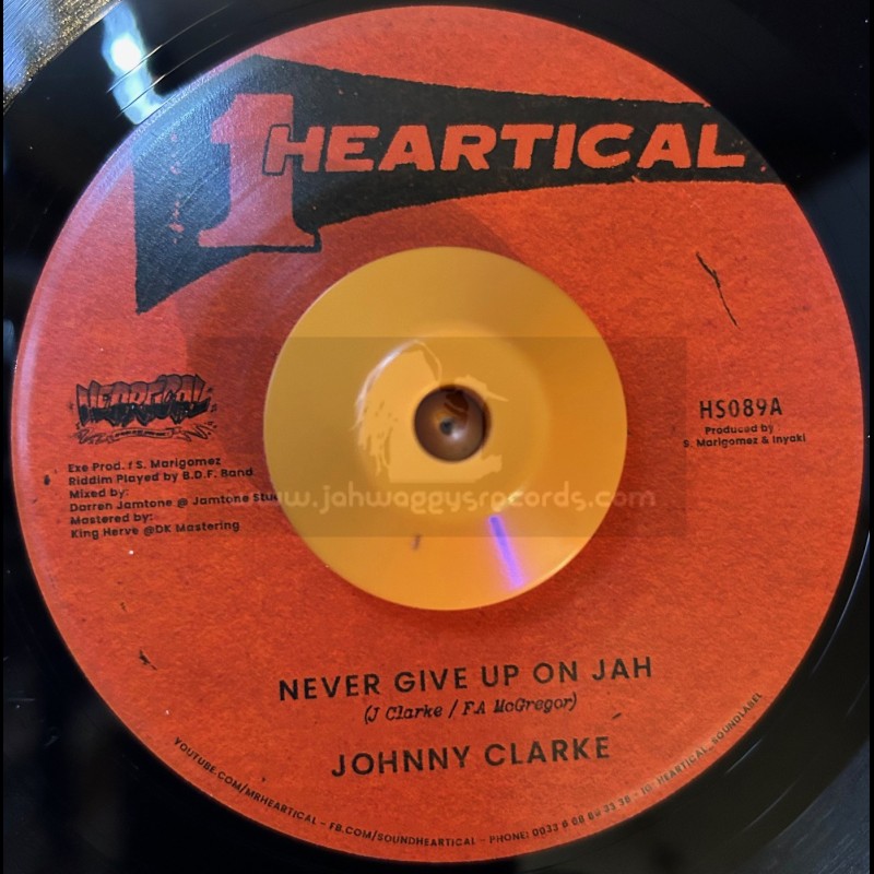 Heartical-7"-Never Give Up On Jah / Johnny Clarke + Style Ah Weh We Love / Green Cross