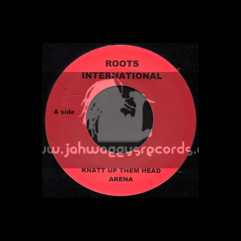 Roots International-7"-Knatt Up Them Head / Arena